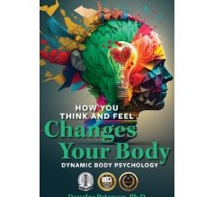 “How You Think and Feel Changes Your Body: Dynamic Body Psychology” is Free to Download for Only Five Days (Until 4/10/2026)