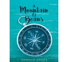 Samson Gruss Writes a Dystopian Tale of Survival and Faith in “A Mountain of Beans”