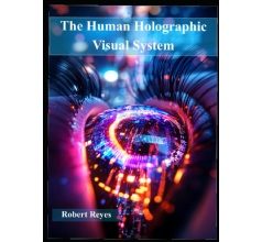 Robert Reyes Challenges Conventional Neural Theory of Vision With a Holographic Framework at MIBF 2026