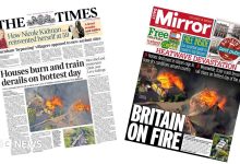 The Papers: ‘Houses burn and train derails on hottest day’ and ‘Britain on fire’